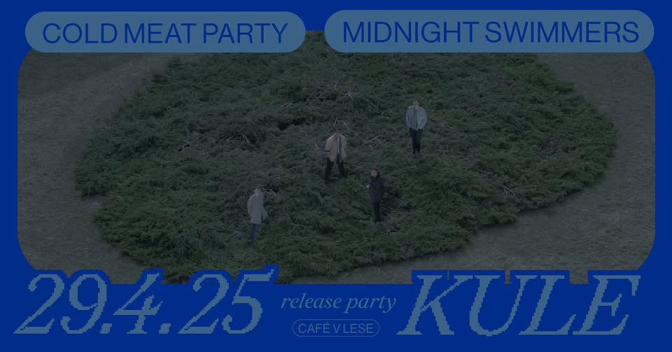 KULE (KŘEST) | Midnight Swimmers | Cold Meat Party