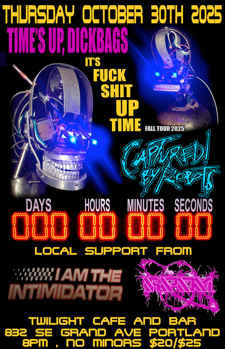 Captured By Robots, with I Am The Intimidator at The Twilight