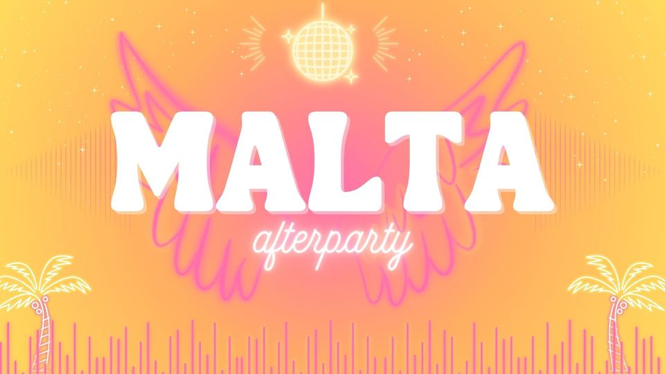 MALTA After party