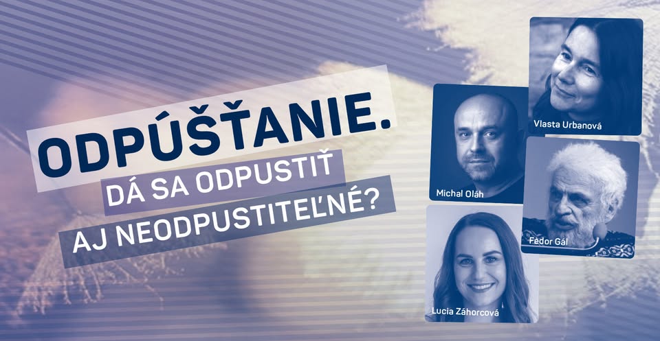 ODPÚŠŤANIE. DÁ SA ODPUSTIŤ AJ NEODPUSTITEĹNÉ?