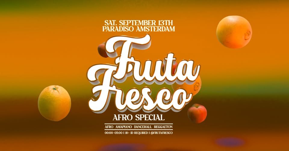 Fruta Fresco| Afro Special, Paradiso Amsterdam