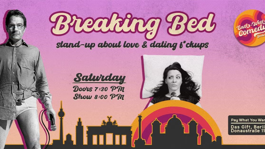 Breaking Bed: English Stand-up About Love & Dating F*ckups 18.10.25