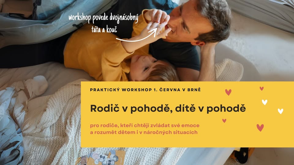 BRNO: Praktický workshop Rodič v pohodě, dítě v pohodě