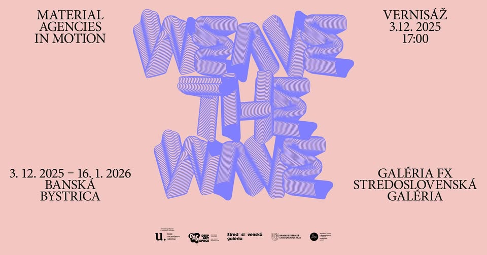 Vernisáž výstavy Weave Wave: Material Agencies in Motion