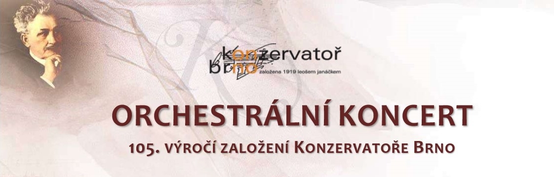 ORCHESTRÁLNÍ KONCERT - 105. VÝROČÍ ZALOŽENÍ KONZERVATOŘE BRNO