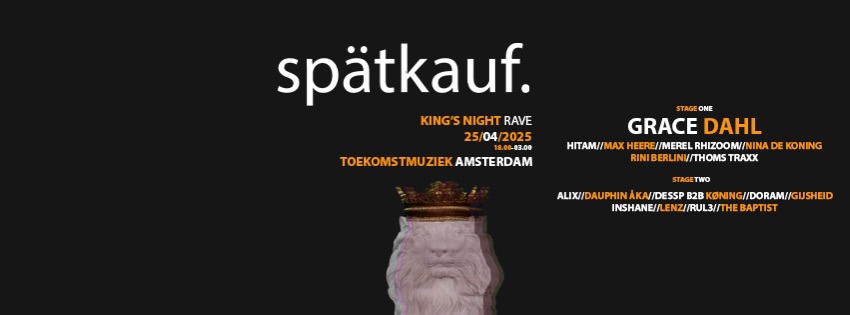 Spätkauf Kingsnight Rave w/ Grace Dahl