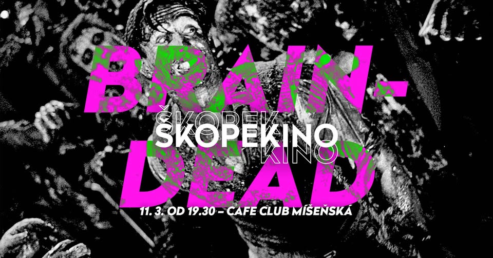ŠKOPEKINO — Braindead - Živí mrtví
