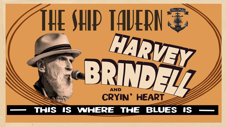 Harvey Brindell & Cryin' Heart at The Ship Tavern