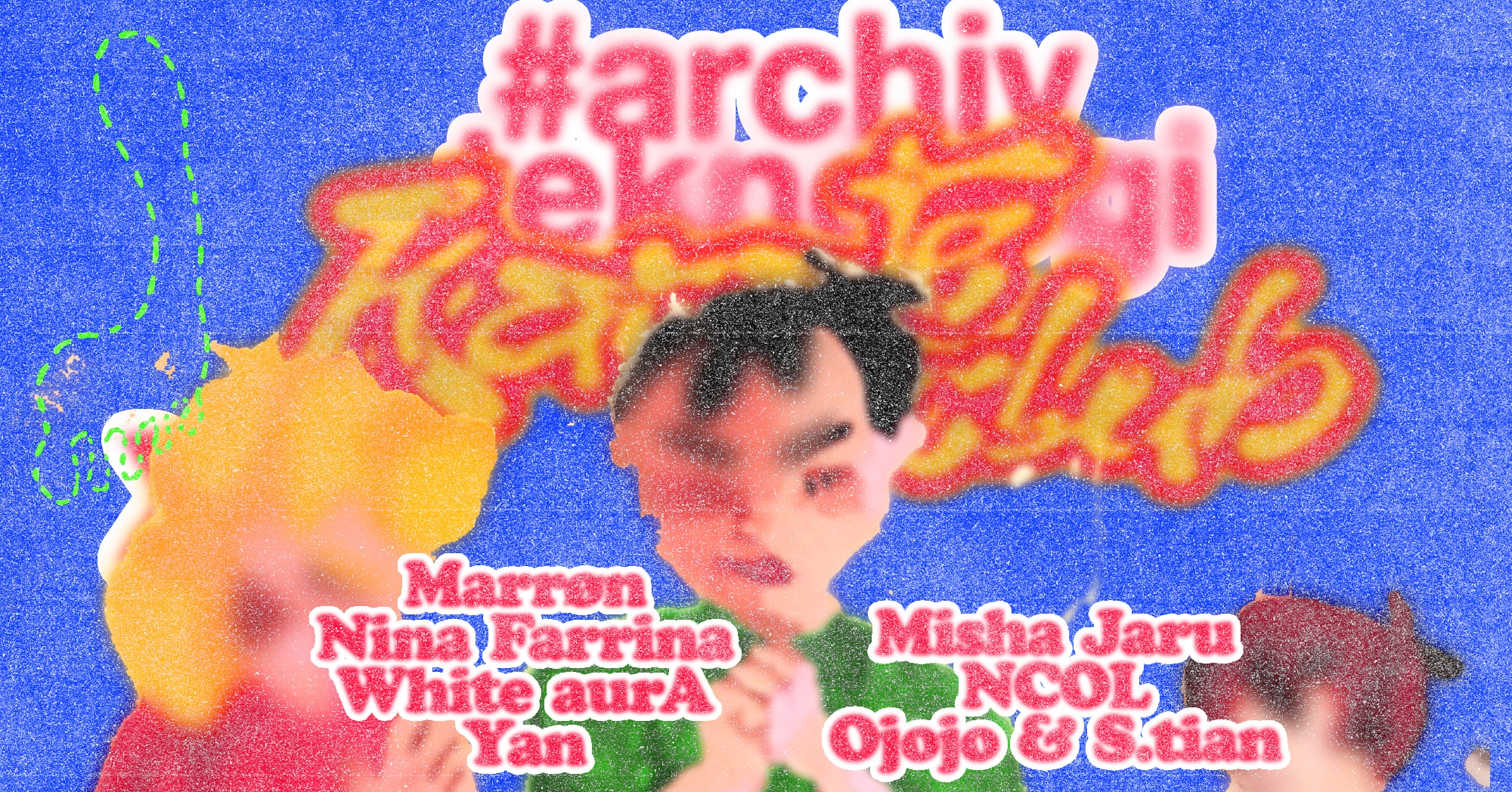 Archiv Teknologi x Karate Club: MARRØN, Misha Jaru, NCOL, Nina Farrina, Ojojo b2b S.Tian, Yan & more