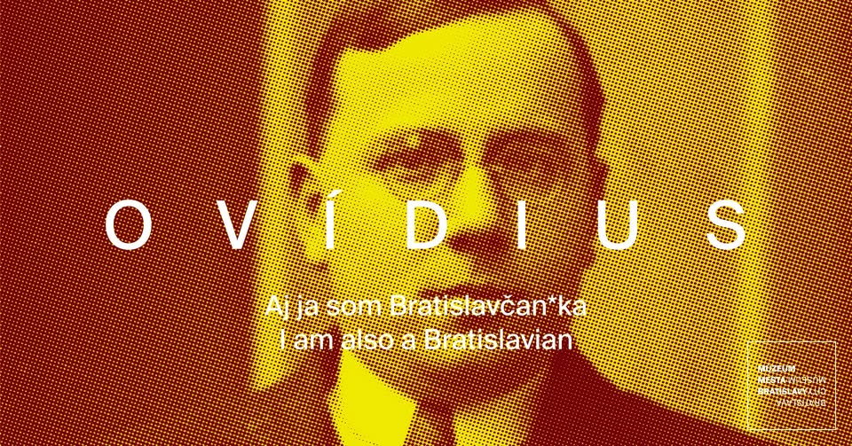 🏛️ Aj ja som Bratislavčan*ka / Ovídius Faust – tvorca mestskej pamäte