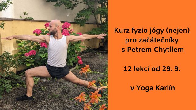 Kurz fyzio jógy (nejen) pro začátečníky s Petrem Chytilem