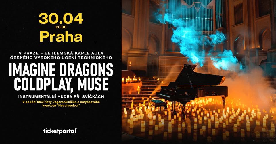 HUDBA IMAGINE DRAGONS, COLDPLAY, MUSE PŘI SVIČKACH PRAHA 30.04