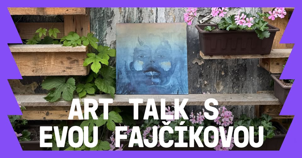 Art Talk s Evou Fajčíkovou
