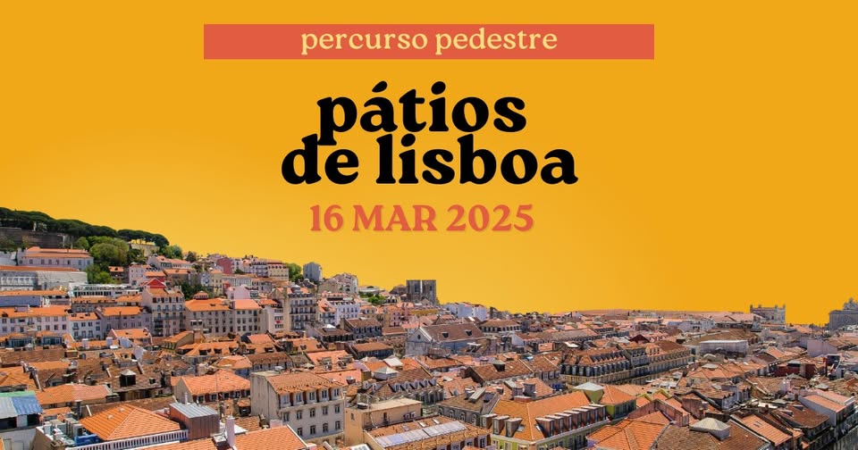 📢 Percurso Pedestre: Pátios de Lisboa
