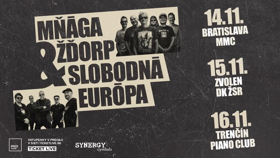 SLOBODNÁ EURÓPA & MŇÁGA A ŽĎORP - ZVOLEN Dom kultúry ŽSR