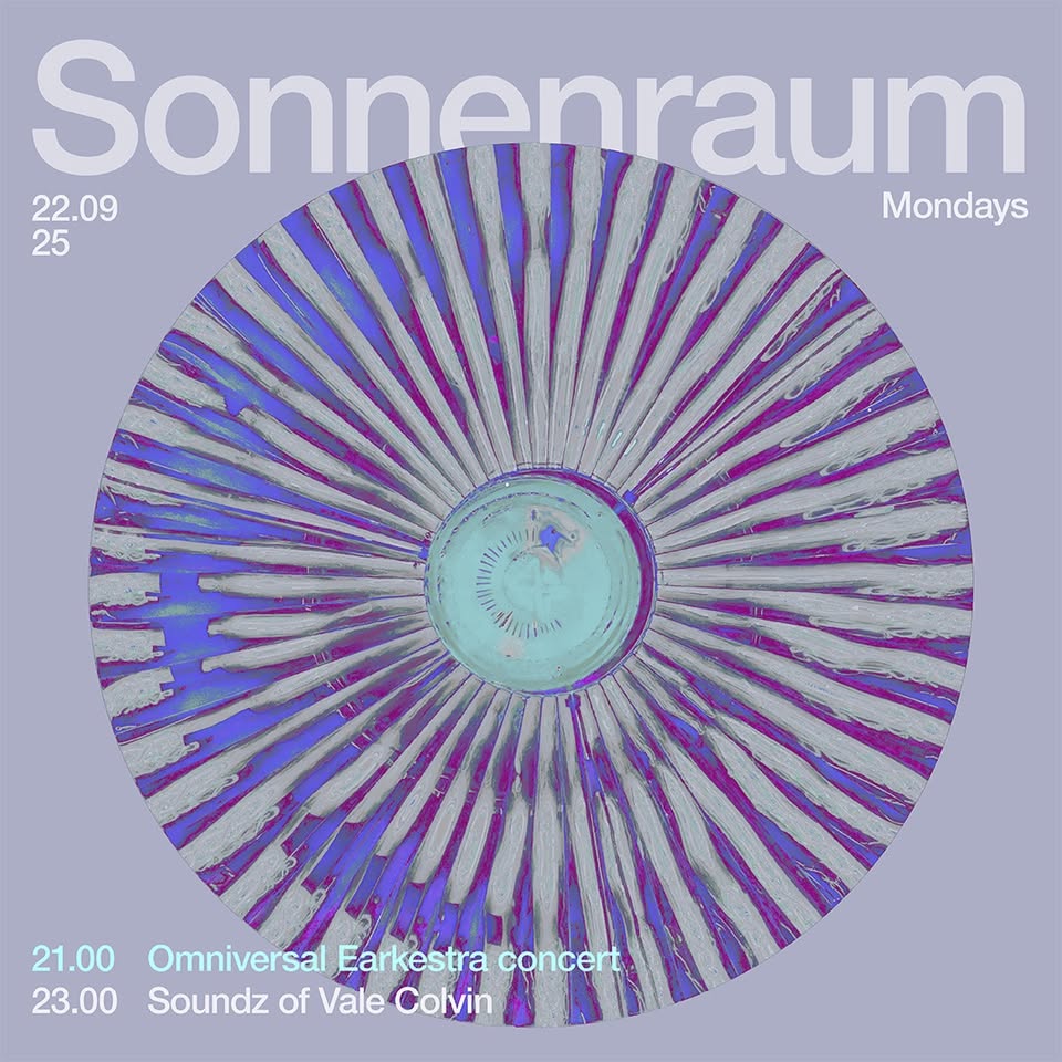 Every Monday! The Omniversal Earkestra at Sonnenraum
