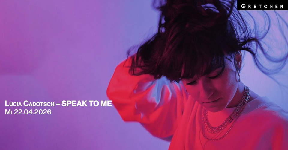 Lucia Cadotsch – SPEAK TO ME | Gretchen, Berlin