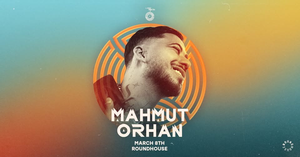 Labyrinth presents: Mahmut Orhan at Roundhouse