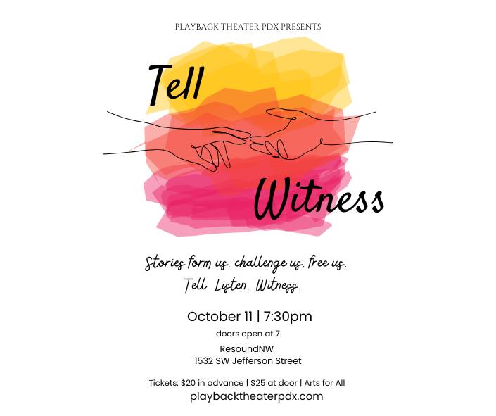 Tell/ Witness- a night of Playback Theater