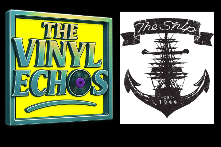 The Vinyl Echos @ The Ship Tavern
