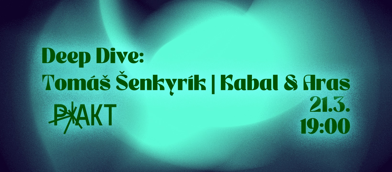 ᗪᗴᗴᑭ ᗪᏆᐯᗴ: Tomáš Šenkyřík | Kabal & Aras