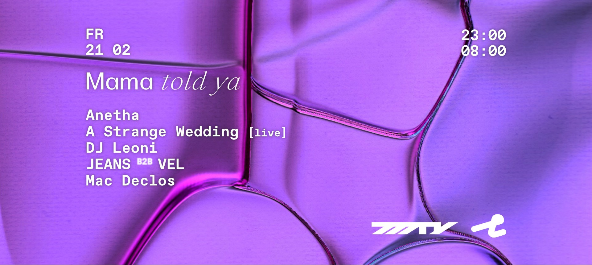 Mama Told Ya w/ Anetha, A Strange Wedding [live], JEANS b2b Vel, DJ Leoni, Mac Declos