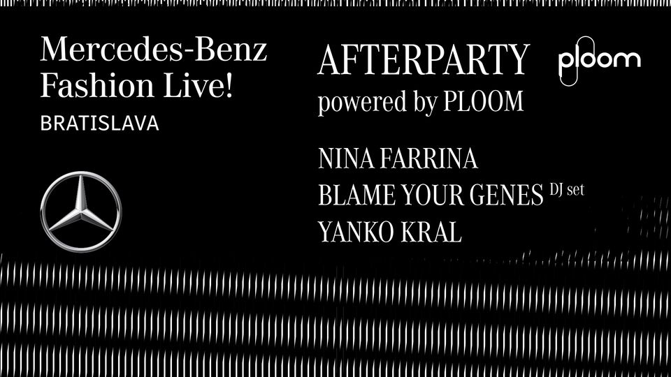 MERCEDES-BENZ FASHION LIVE! | AFTERPARTY pwrd by PLOOM | PONDELOK | FREE ENTRY