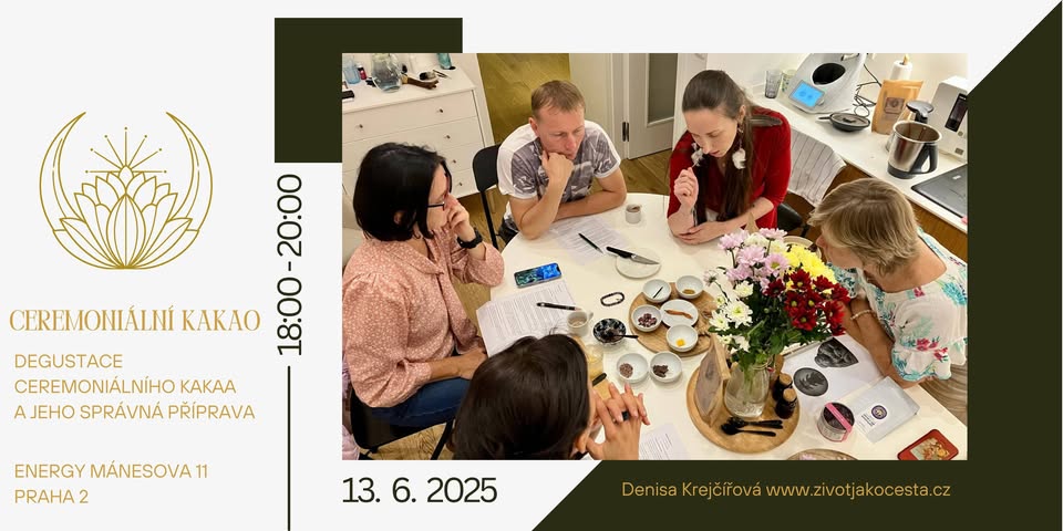 Denisa Krejčířová: Degustace Ceremoniálního kakaa a jeho správná příprava