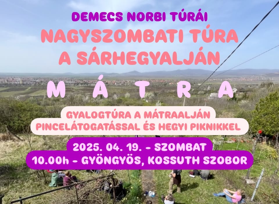 Nagyszombati túra a Sárhegyalján / mátrai túra pincelátogatással és hegyi piknikkel