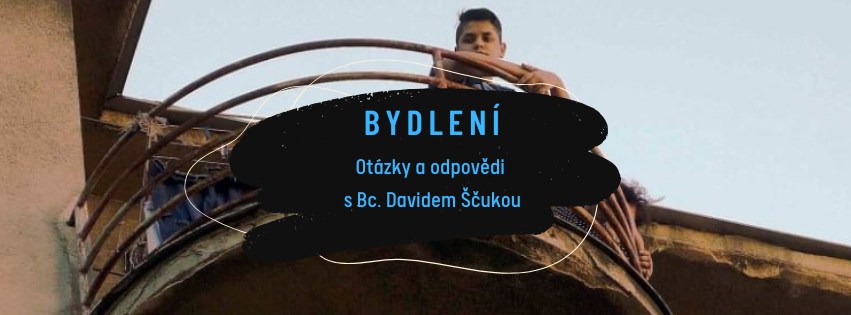 Diskuze s romským poradcem pro bydlení městské části Brna - sever s Bc. Davidem Ščukou