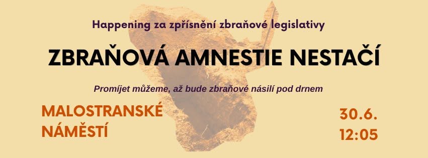 Zbraňová amnestie nestačí. Happening za zpřísnění zbraňové legislativy.