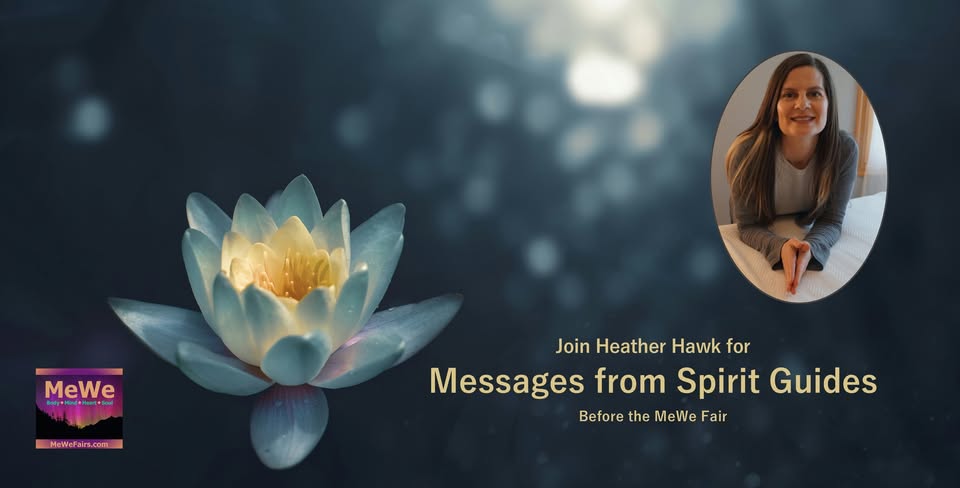 Messages from Spirit Guides with Heather Hawk before the MeWe Fair