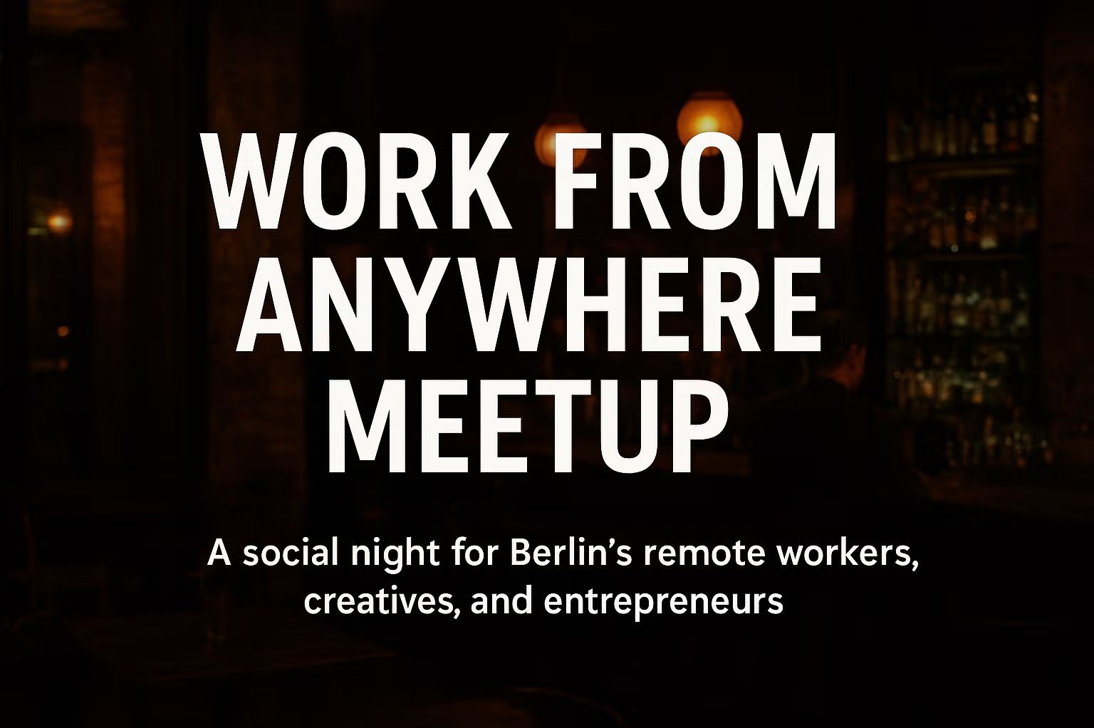 A social night for remote workers，freelancers, creators, entrepreneurs in Berlin