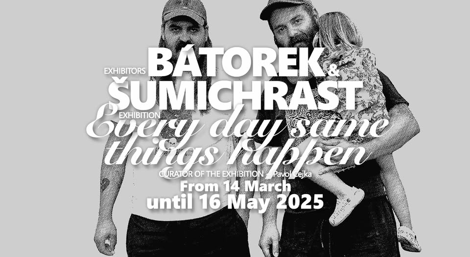 Bátorek & Šumichrast ★ Every day same things happen