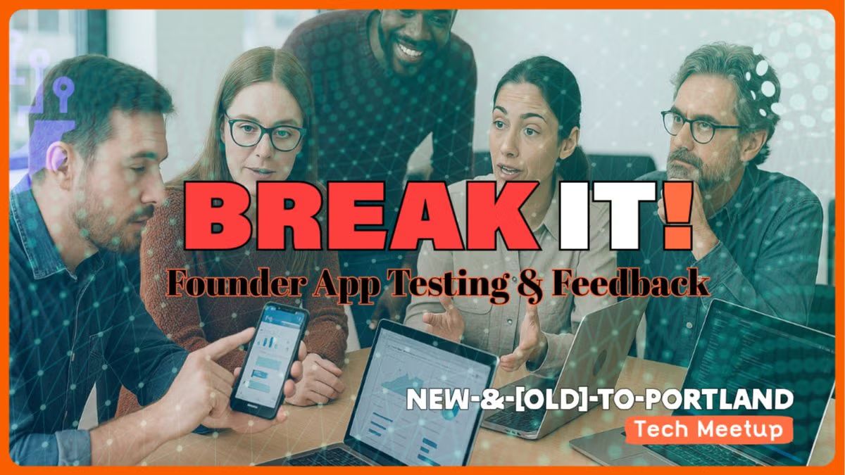 Break - It! : Founder App Testing & Feedback Session