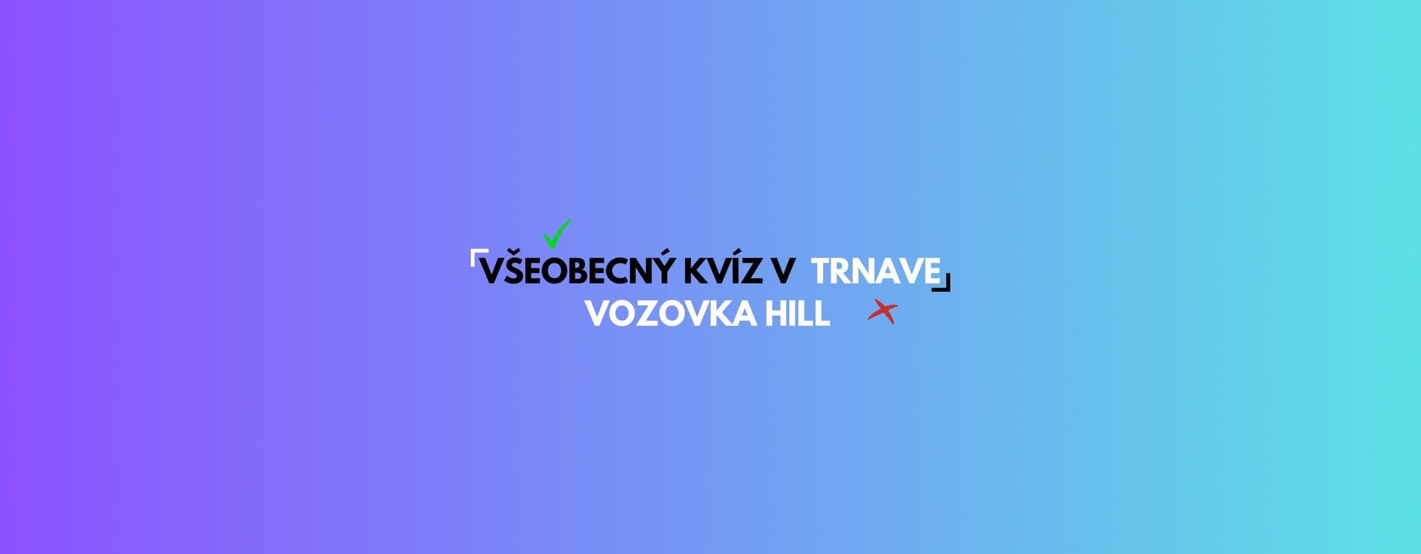 2. Všeobecný kvíz vo Vozovka Hill