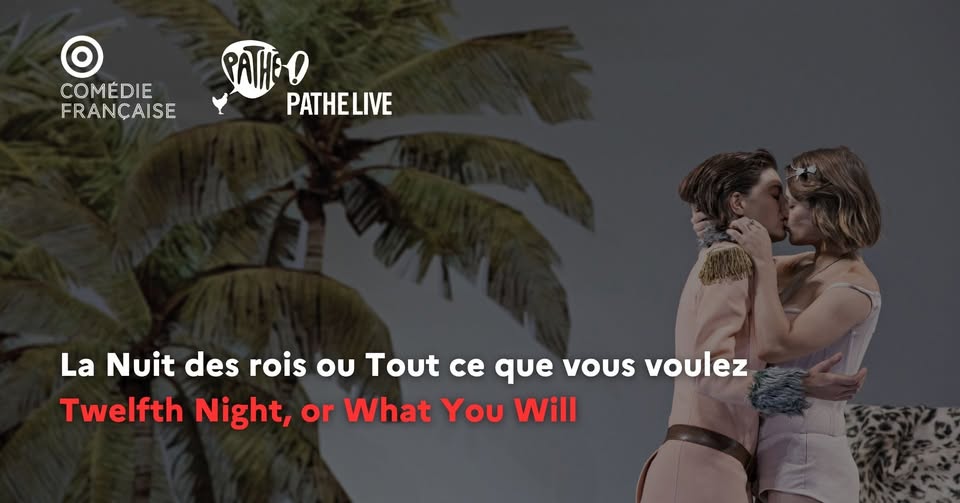 Comédie-Française: La Nuit des rois ou Tout ce que vous voulez | Twelfth Night, or What You Will