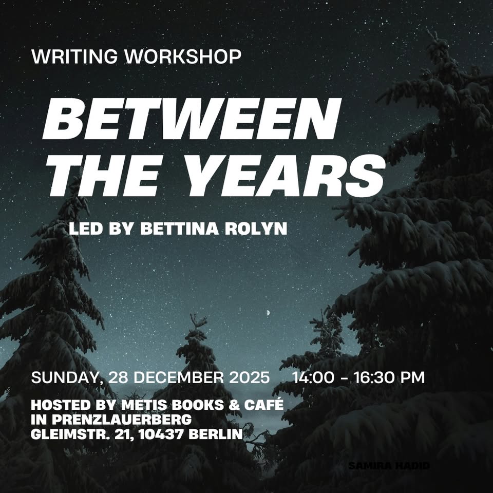 Between the Years - A writing workshop to close out the year at Metis Cafe & Books in Prenzlauerberg