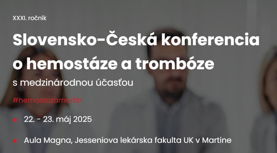 XXXI. Slovensko-Česká konferencia o hemostáze a trombóze 22.-23. 5. 2025