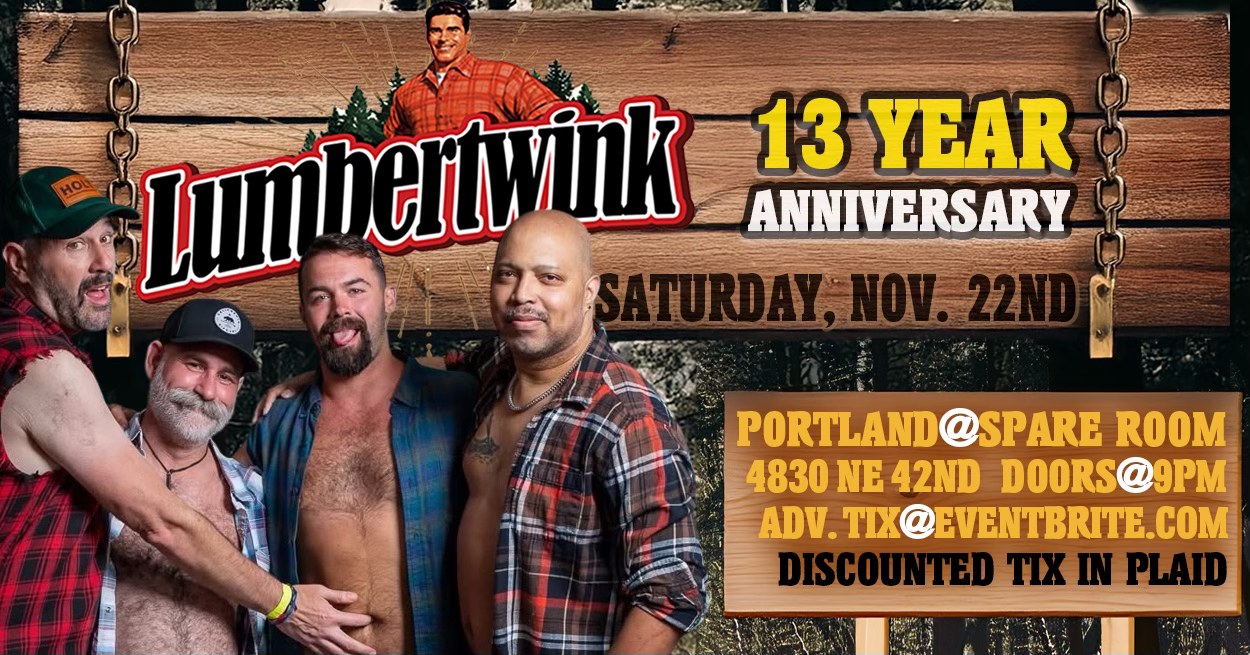 Lumbertwink PDX: 13th Anniversary - TIX AT THE DOOR