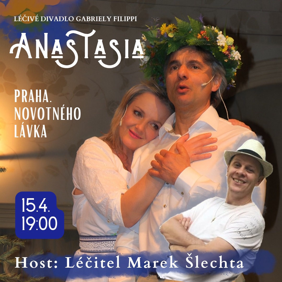 Představení ANASTASIA s hostem léčitelem Markem Šlechtou
