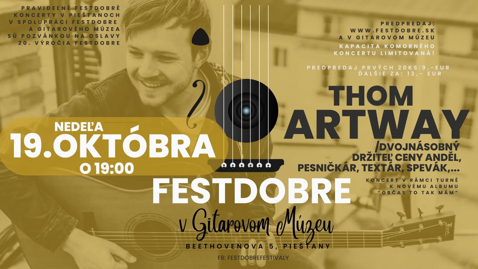 THOM ARTWAY v Gitarovom Múzeu/ Piešťany/ FestDobre/ nedeľa 19. októbra 2025 o 19:00