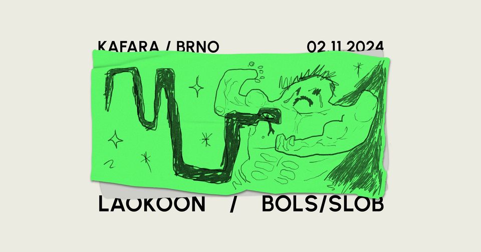 Laokoon (křest EP) + BoLs/sLoB + Sauvignon Schwarz | Kafara