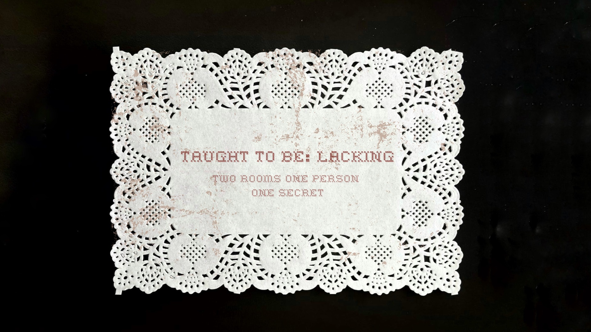 Taught to be-Lacking. Performance o tichu a tajemstvích / A performance about silence and secrets