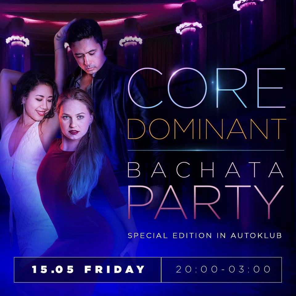 CORE 🤜🤛Dominant Bachata Party: Special Edition in Autoklub