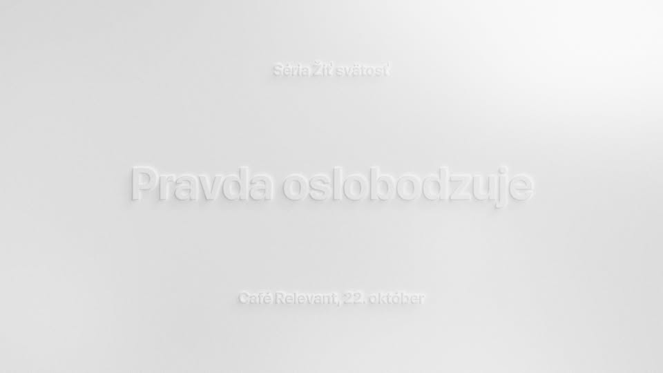 SM | Žiť svätosť - Pravda oslobodzuje