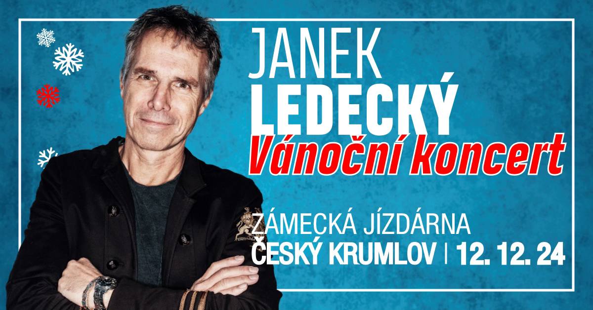 JANEK LEDECKÝ VÁNOČNÍ KONCERT 2024 / Zámecká jízdárna Český Krumlov