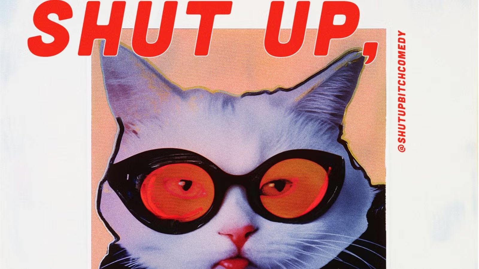 Shut Up, B¡tch · Comedy show in English