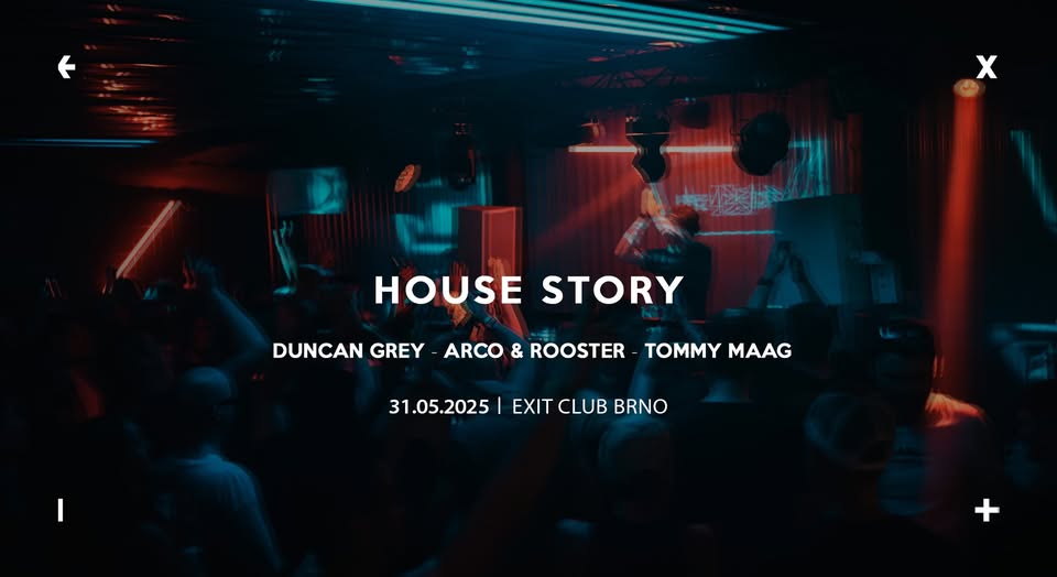 House Story → EXIT Club Brno → 31.5.2025 [Vstup do půlnoci zdarma]