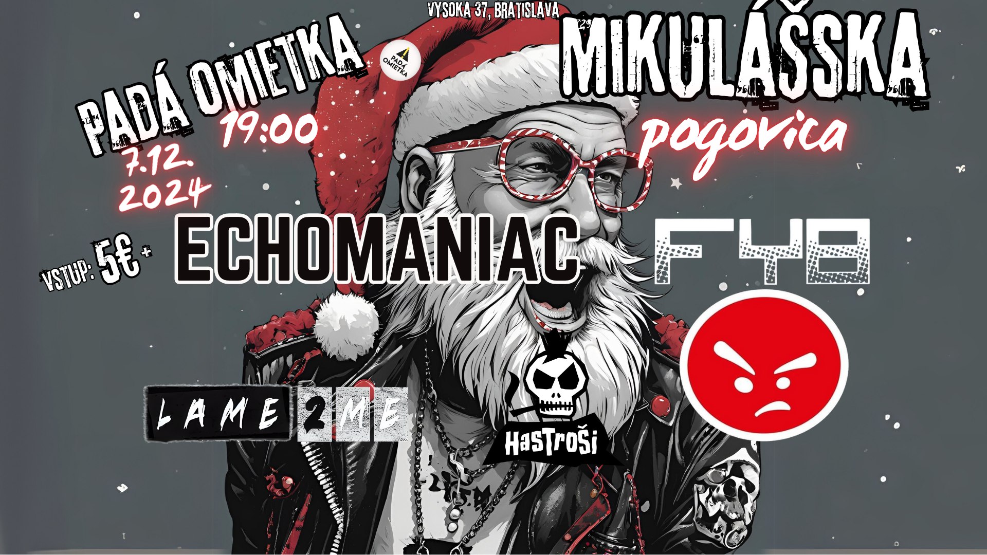 Mikulášska Pogovica: Echomaniac + Fire Your Boss + Lame2me + Hastroši